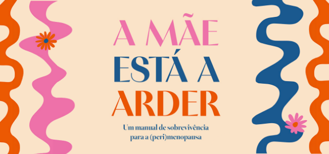 A mãe está a arder
