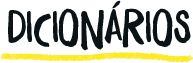 Dicionários Dicionários