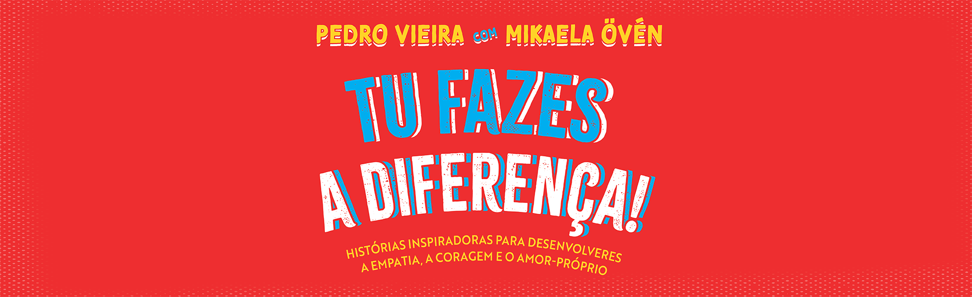 Tu fazes a diferença!