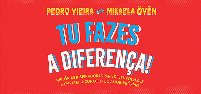 Tu fazes a diferença!